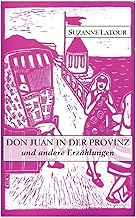 Don Juan in der Provinz und andere Erzählungen (c) S. Latour 2024